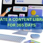 CREATE A CONTENT LIBRARY FOR 365 DAYS